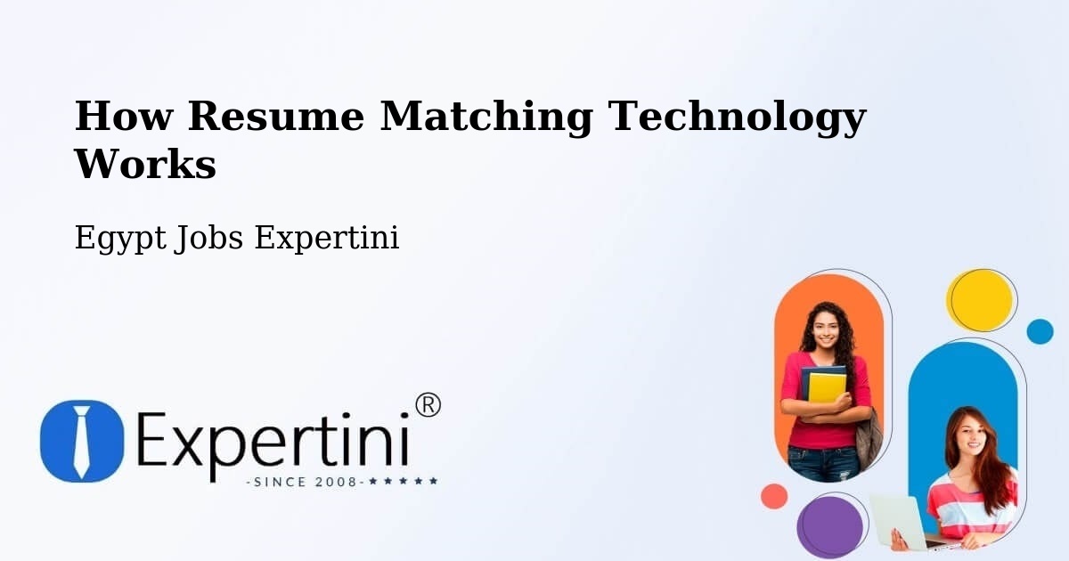 How Resume Matching Technology Works - Egypt Jobs Expertini